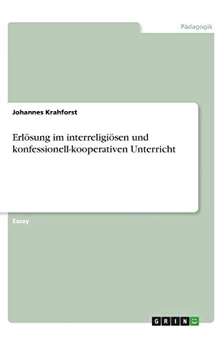 Erlösung im interreligiösen und konfessionell-kooperativen Unterricht