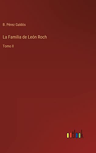 La Familia de León Roch: Tomo II