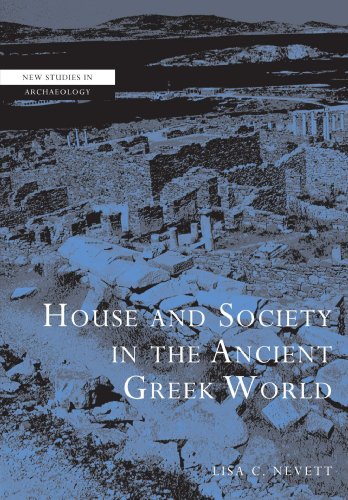 Nevett, Lisa C. House And Society In The Ancient Greek World (New Studies In Archaeology)