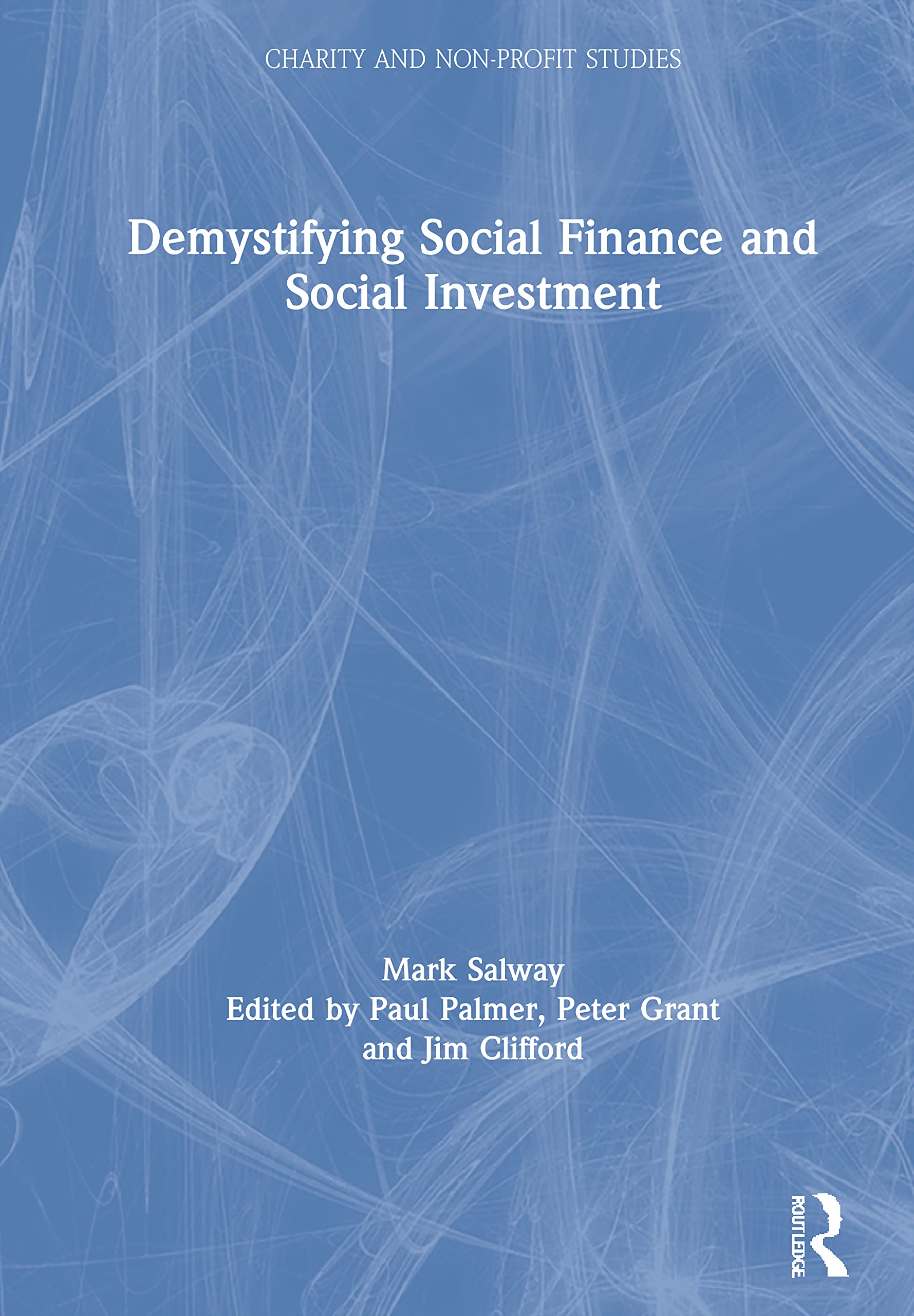 Demystifying Social Finance and Social Investment (Charity and Non-profit Studies)