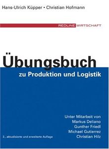 Übungsbuch zu Produktion und Logistik