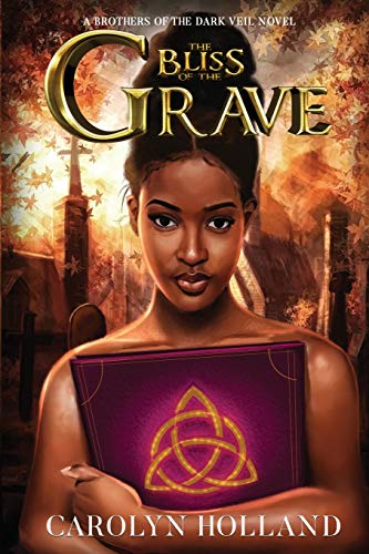 The Bliss of the Grave: A Brothers of the Dark Veil Novel (Orun and Aye - Heaven and Earth, Band 2)