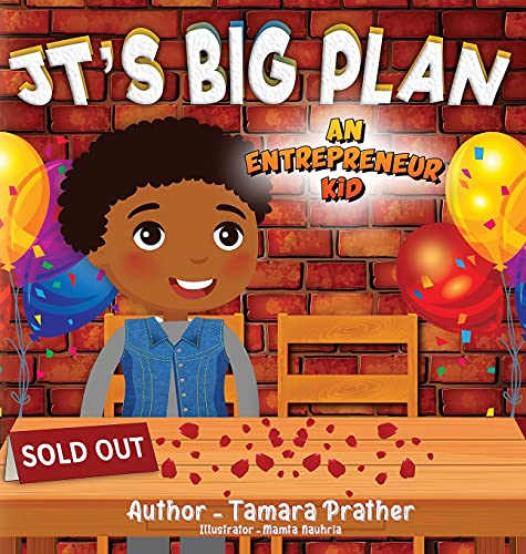 JT'S BIG PLAN: AN ENTREPRENEUR KID