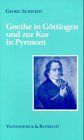 Goethe in Göttingen und zur Kur in Pyrmont