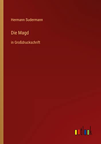 Die Magd: in Großdruckschrift