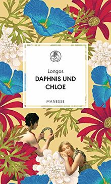 Daphnis und Chloe: Ein Liebesroman (Manesse Bibliothek, Band 15)