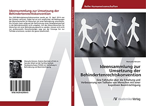 Ideensammlung zur Umsetzung der Behindertenrechtskonvention: Eine Fallstudie über die Erhaltung und Verbesserung von Teilhabe von Menschen mit einer kognitiven Beeinträchtigung