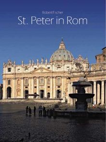 St. Peter in Rom: Eine Handreichung zur Führung oder zum Selbsterkunden der Basilika