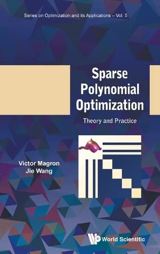 Sparse Polynomial Optimization: Theory and Practice (Optimization and Its Applications, Band 5)