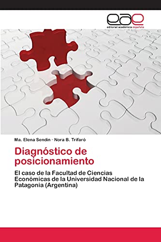 Diagnóstico de posicionamiento: El caso de la Facultad de Ciencias Económicas de la Universidad Nacional de la Patagonia (Argentina)