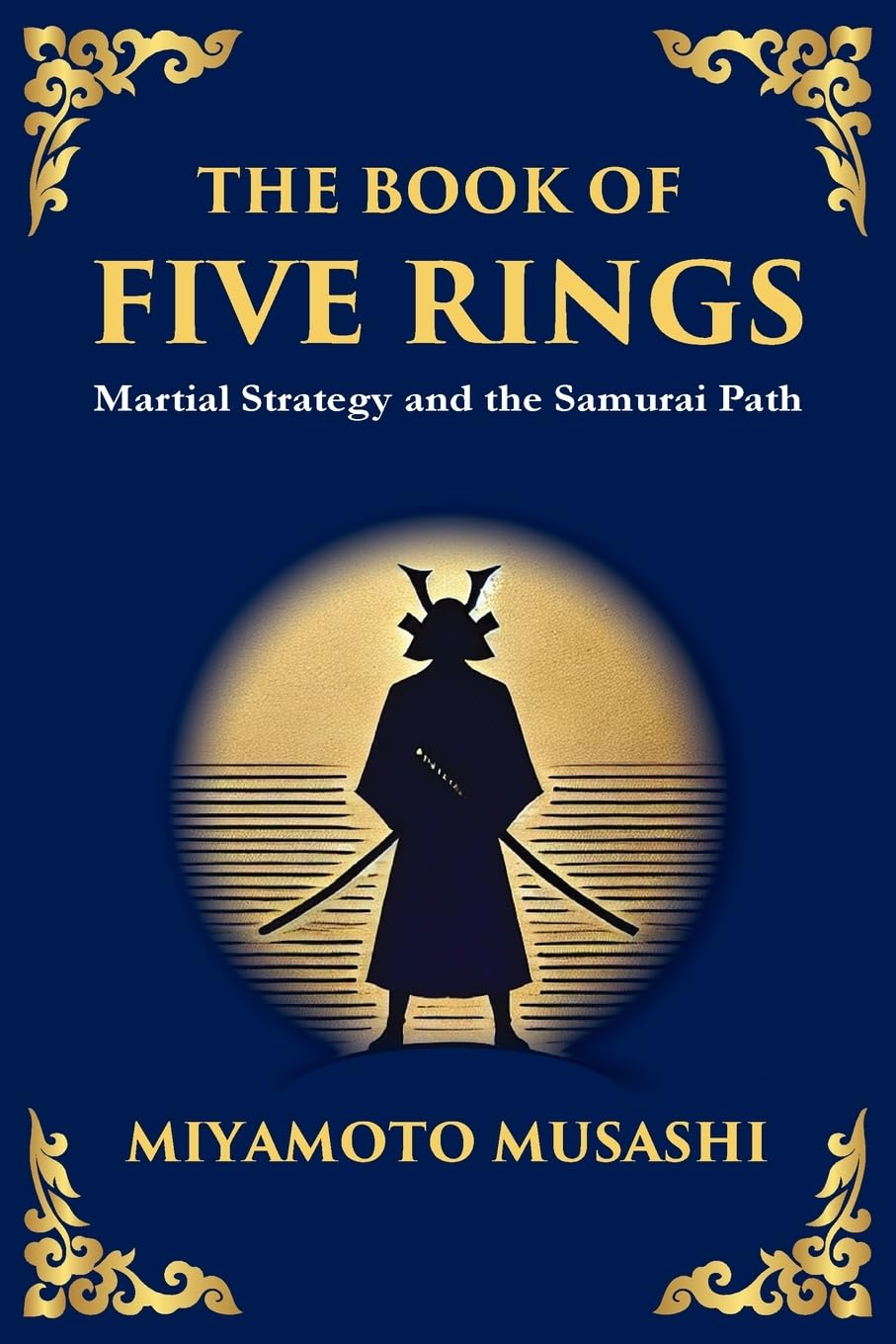 The Book of Five Rings (Go Rin no Sho): Mastering the Way of Strategy, Discipline, and Inner Power (Large Print Deluxe Edition For Easy Reading) (Library of Alexandria, Band 4)