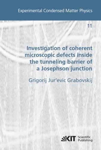 Investigation of coherent microscopic defects inside the tunneling barrier of a Josephson junction (Experimental Condensed Matter Physics / Karlsruher ... fuer Technologie, Physikalisches Institut)