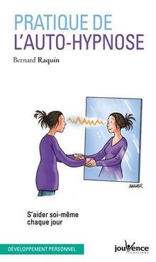 Pratique de l'auto-hypnose : s'aider soi-même chaque jour