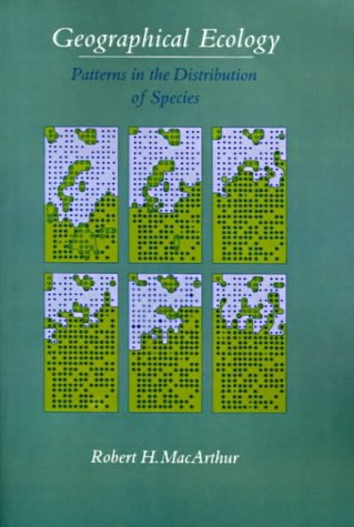 MacArthur, Robert H. Geographical Ecology, Patterns In The Distribution Of Species
