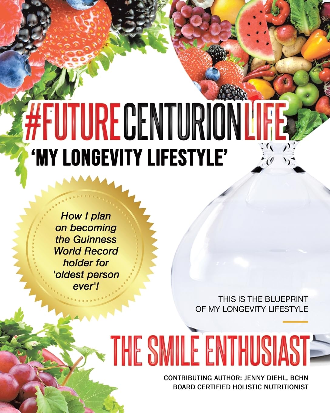 #FUTURECENTURIONLIFE 'My Longevity Lifestyle': How I Plan on Becoming the Guinness Book World Record Holder for Oldest Person Ever
