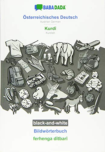 BABADADA black-and-white, Österreichisches Deutsch - Kurdî, Bildwörterbuch - ferhenga dîtbarî: Austrian German - Kurdish, visual dictionary