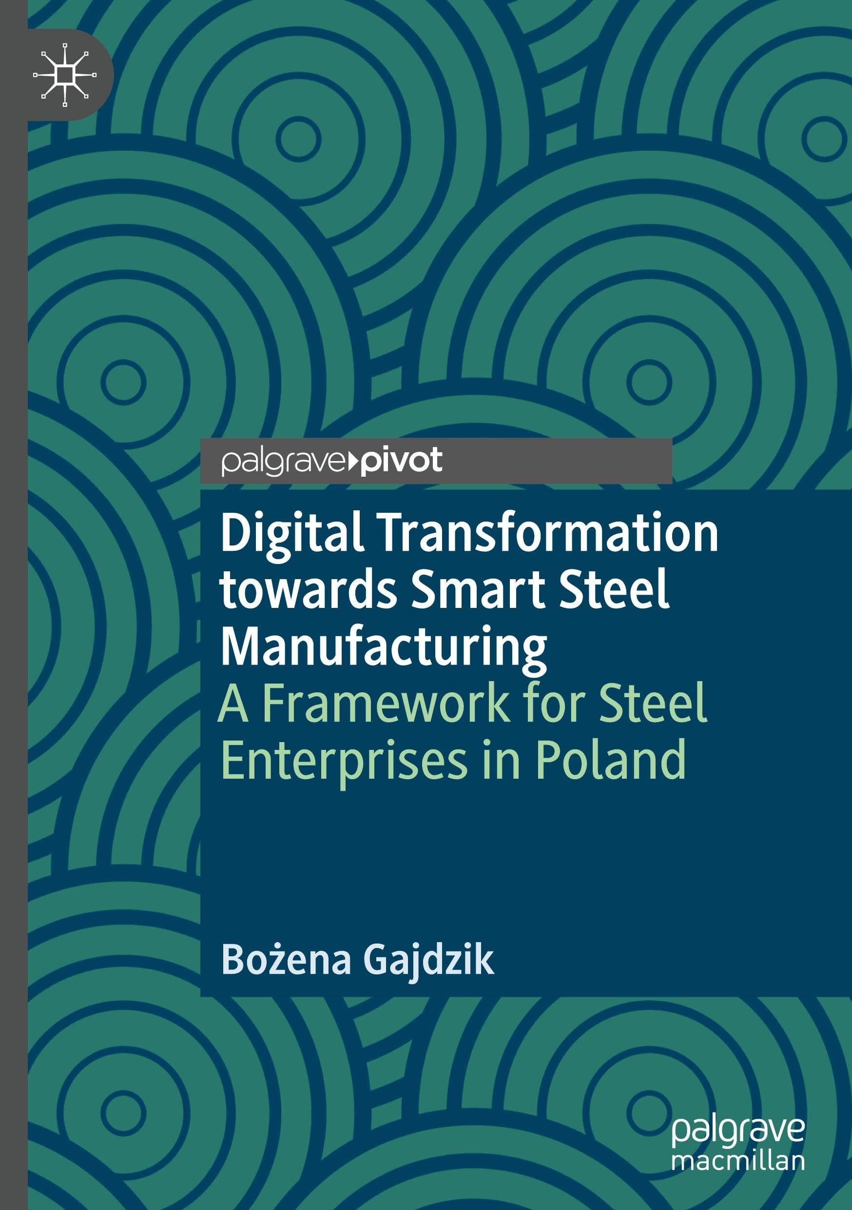 Digital Transformation towards Smart Steel Manufacturing: A Framework for Steel Enterprises in Poland
