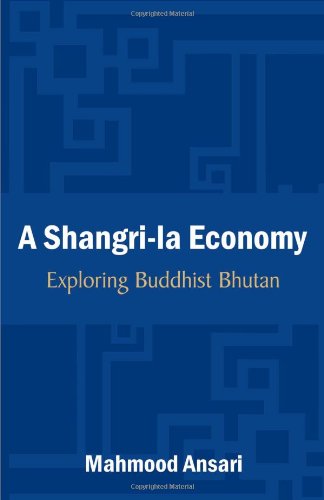 A Shangri-La Economy: Exploring Buddhist Bhutan