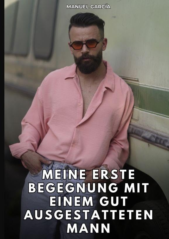 Meine erste Begegnung mit einem gut ausgestatteten Mann