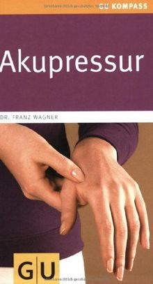 Akupressur (GU Gesundheits-Kompasse)