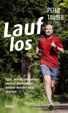 Lauf los: Egal, wo du im Leben stehst: Du kannst immer wieder neu starten