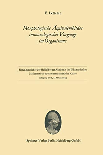 Morphologische Äquivalentbilder immunologischer Vorgänge im Organismus (Sitzungsberichte der Heidelberger Akademie der Wissenschaften, 1971 / 1, Band 1)