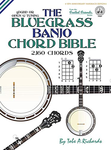 The Bluegrass Banjo Chord Bible: Open 'G' Tuning 2,160 Chords (Fretted Friends)