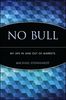 No Bull: My Life In and Out of Markets: My Life In and Out of Markets (Finance & Investments)