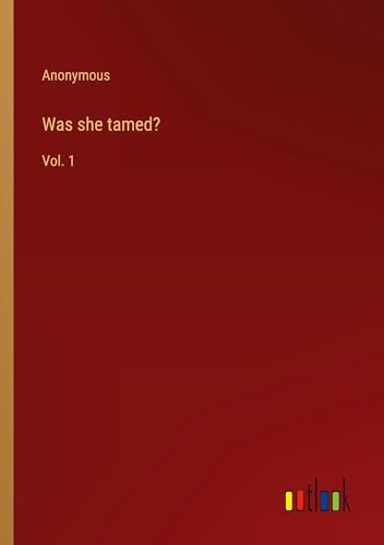 Was she tamed?: Vol. 1