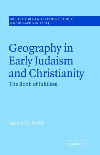 Geograph Early Judaism Christianity: The Book of Jubilees (Society for New Testament Studies Monograph Series, Band 113)