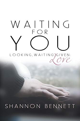 Waiting For You: Looking, Waiting, Given: Love