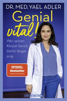Genial vital!: Wer seinen Körper kennt, bleibt länger jung | Der SPIEGEL-Bestseller-Nr. 1 jetzt im Taschenbuch von Adler, Dr. med. Yael  | Buch | Zustand sehr gut