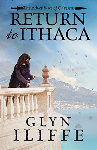 Glyn Iliffe Return To Ithaca (Adventures Of Odysseus, Band 6)