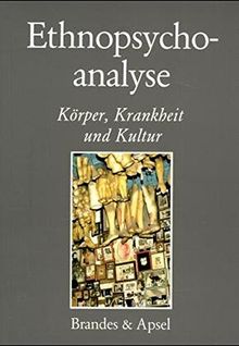 Ethnopsychoanalyse, Bd.3, Körper, Krankheit und Kultur