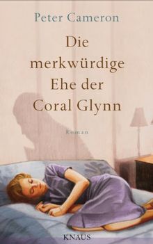 Die merkwürdige Ehe der Coral Glynn: Roman