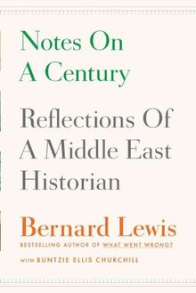 Notes on a Century: Reflections of a Middle East Historian