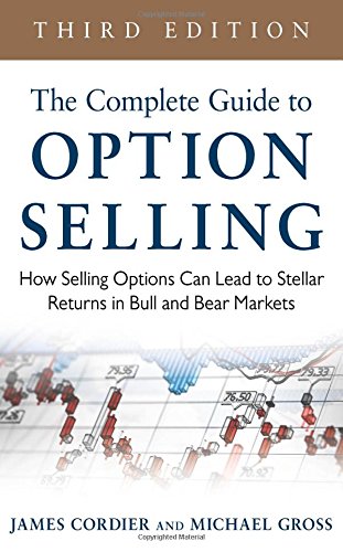 James Cordier The Complete Guide To Option Selling, How Selling Options Can Lead To Stellar Returns In Bull And Bear Markets
