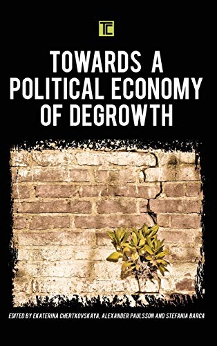 Towards a Political Economy of Degrowth (Transforming Capitalism)
