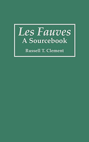 Les Fauves: A Sourcebook (Art Reference Collection)