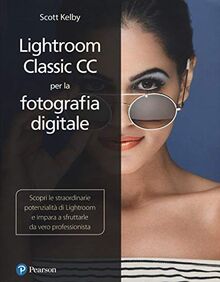 Lightroom classic CC per la fotografia digitale