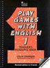 Play Games with English: Teachers' Resource Book Bk. 1 (Heinemann Games)