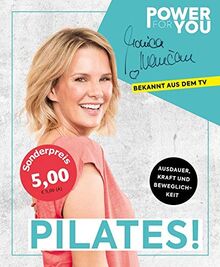 Power for YOU - PILATES!: Ausdauer, Kraft und Beweglichkeit