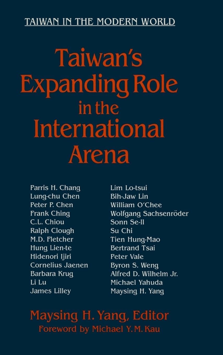 Taiwan's Expanding Role in the International Arena: Entering the United Nations: Entering the United Nations (Taiwan in the Modern World)