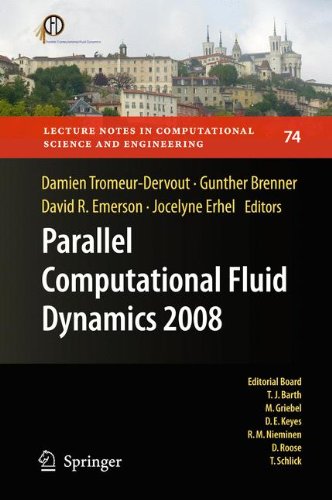 Parallel Computational Fluid Dynamics 2008: Parallel Numerical Methods, Software Development and Applications (Lecture Notes in Computational Science and Engineering)