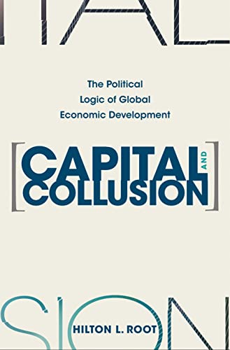 Capital and Collusion: The Political Logic Of Global Economic Development