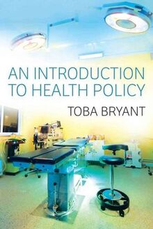 Bryant, T: An Introduction to Health Policy