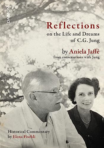 Aniela Jaffé Reflections On The Life And Dreams Of C.G. Jung, Historical Commentary By Elena Fischli