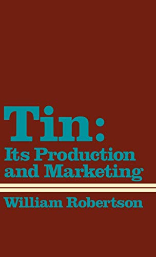 Tin: Its Production and Marketing (Contributions in Economics & Economic History)