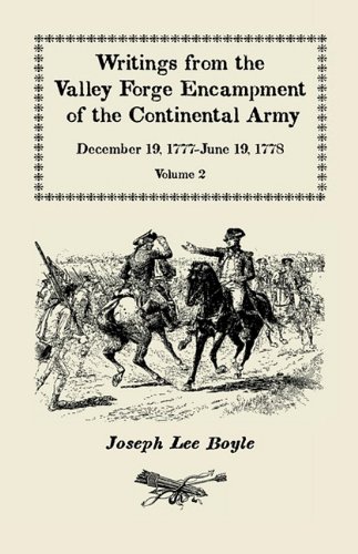 Writings from the Valley Forge Encampment of the Continental Army: December 19, 1777-June 19, 1778, Volume 2, Winter in this starved Country