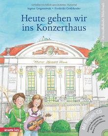 Heute gehen wir ins Konzerthaus (mit CD)